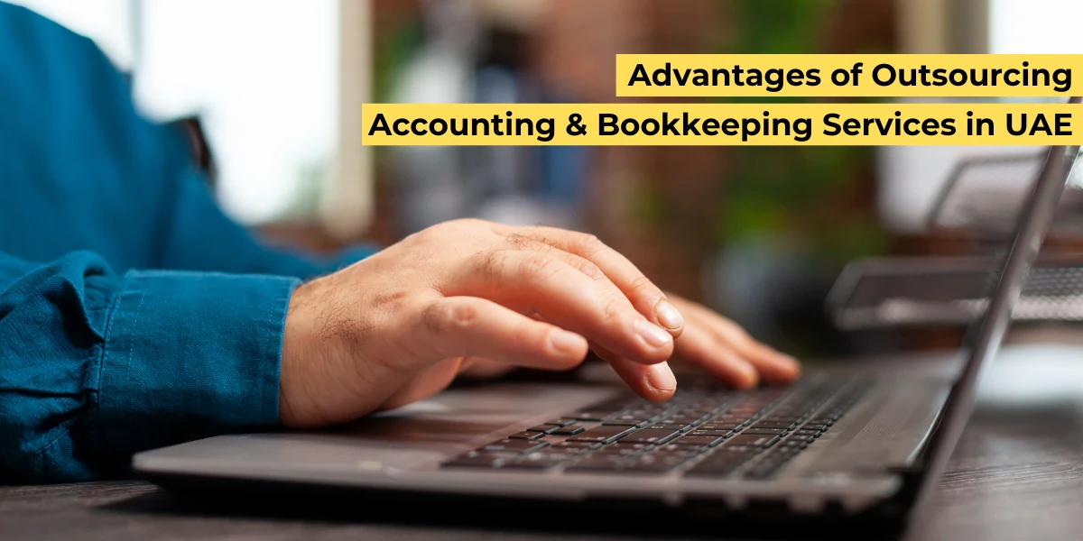 Outsourcing Accounting & Bookkeeping Services in Dubai