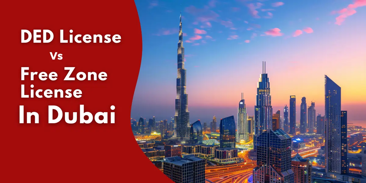 DED License vs Free Zone License in Dubai