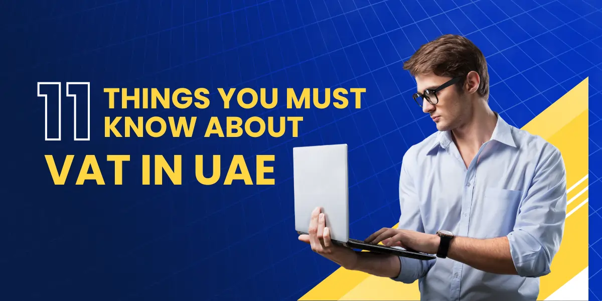 11 Things you Must Know About VAT in UAE
