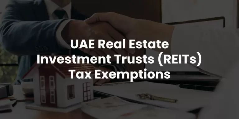 UAE Real Estate Investment Trusts (REITs) Tax Exemptions