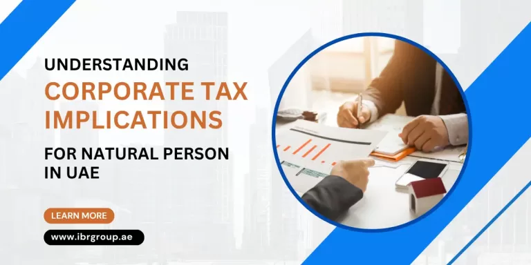 Understanding Corporate Tax Implications For Natural person In UAE