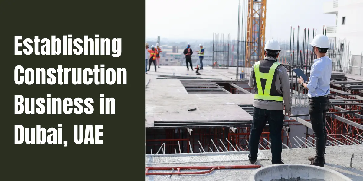 Establishing a construction business in Dubai, UAE